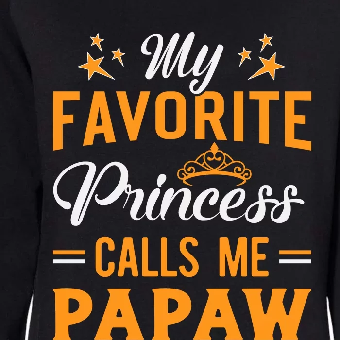 My Favorite Princess Calls Me Papaw Womens California Wash Sweatshirt