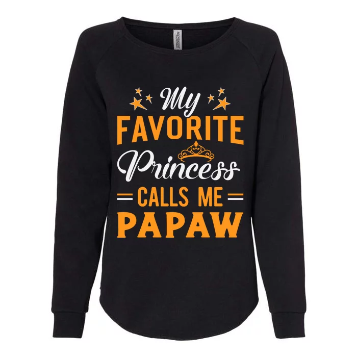 My Favorite Princess Calls Me Papaw Womens California Wash Sweatshirt