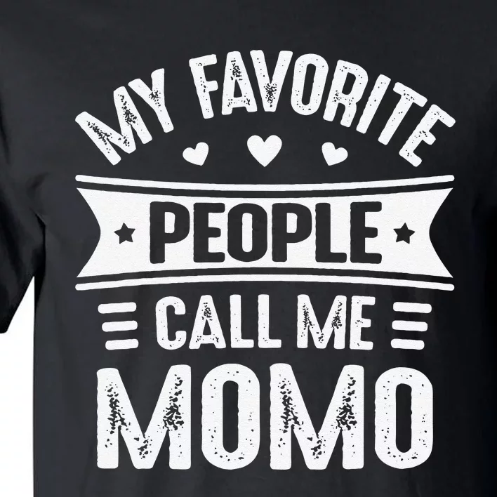 My Favorite People Call Me Momo Mother's Day Momo Tall T-Shirt