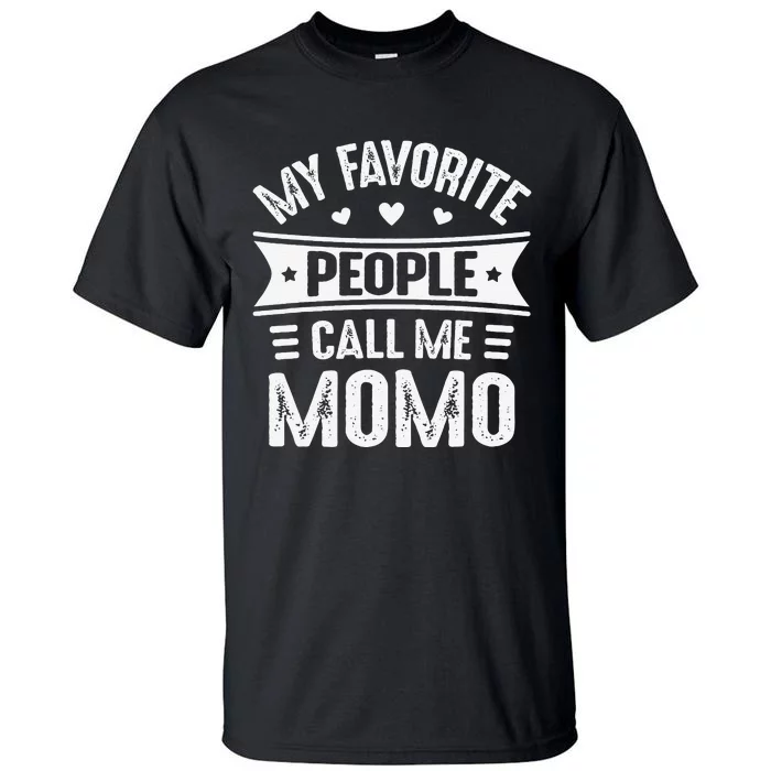 My Favorite People Call Me Momo Mother's Day Momo Tall T-Shirt