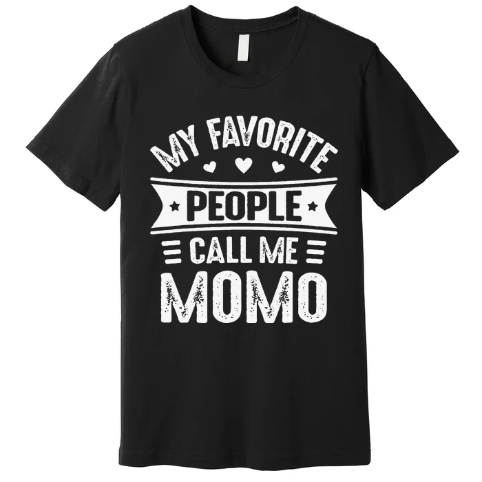 My Favorite People Call Me Momo Mother's Day Momo Premium T-Shirt