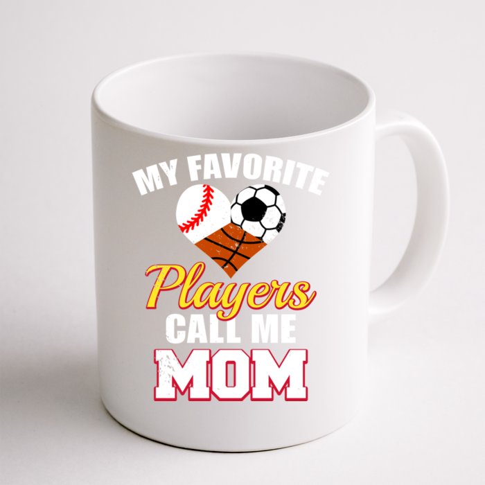 My Favorite Players Call Me Mom Baseball Soccer Basketball Gift Front & Back Coffee Mug