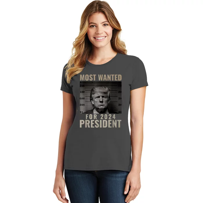 Mugshot For President Most Wanted Funny Trump 2024 Gift Women's T-Shirt