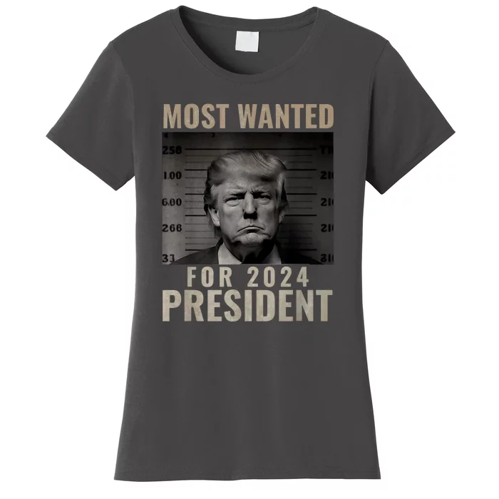 Mugshot For President Most Wanted Funny Trump 2024 Gift Women's T-Shirt