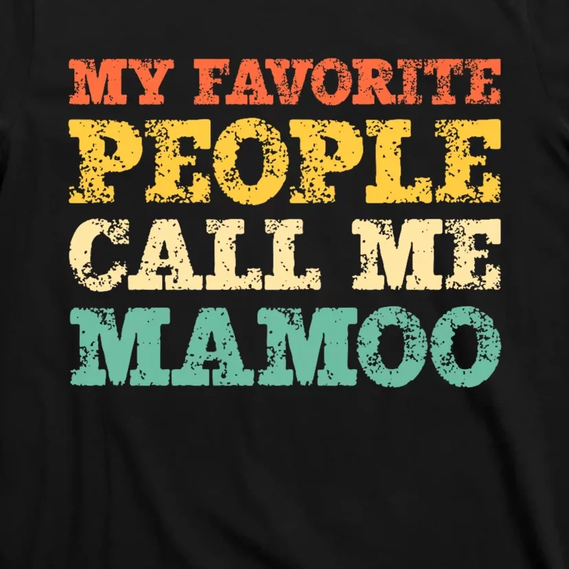 My Favorite People Call Me Mamoo T-Shirt