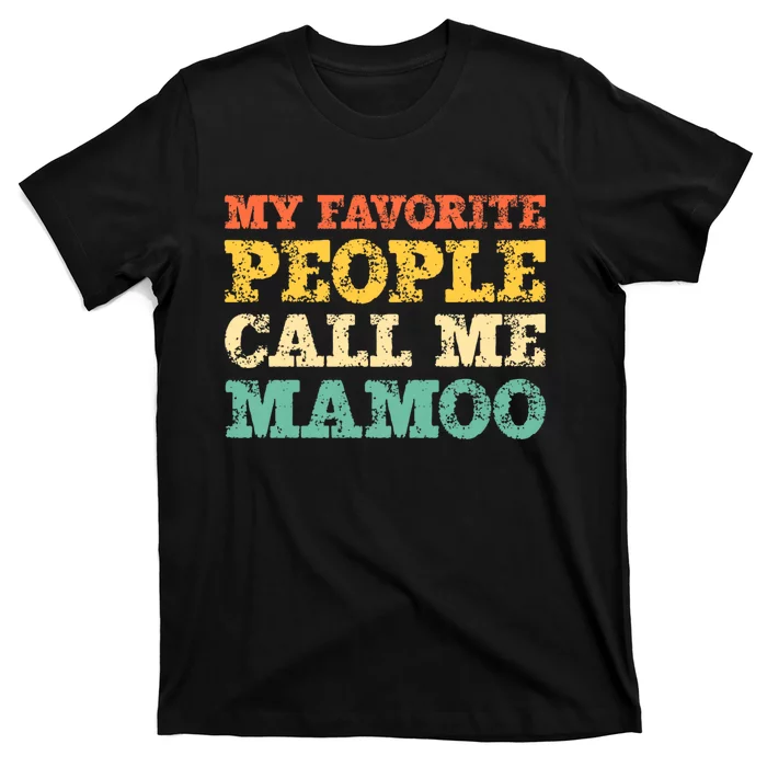 My Favorite People Call Me Mamoo T-Shirt