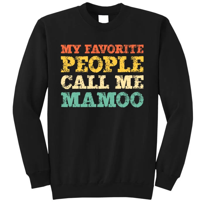 My Favorite People Call Me Mamoo Tall Sweatshirt