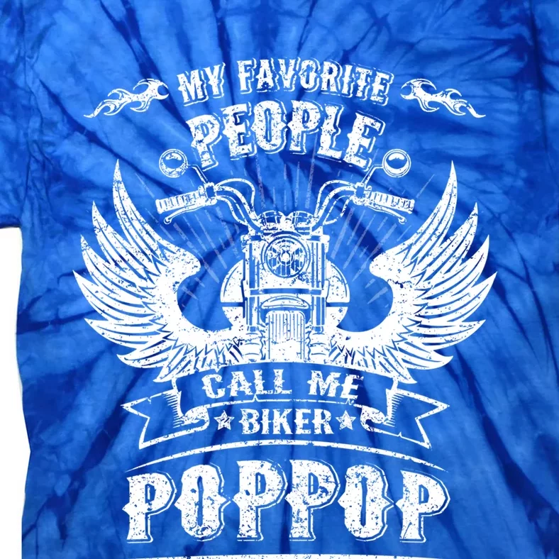 My Favorite People Call Me Biker Poppop Grandpa Motorcycle Gift Tie-Dye T-Shirt