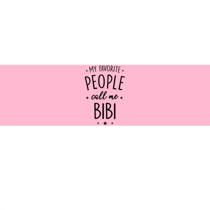 My Favorite People Call Me Bibi Bumper Sticker