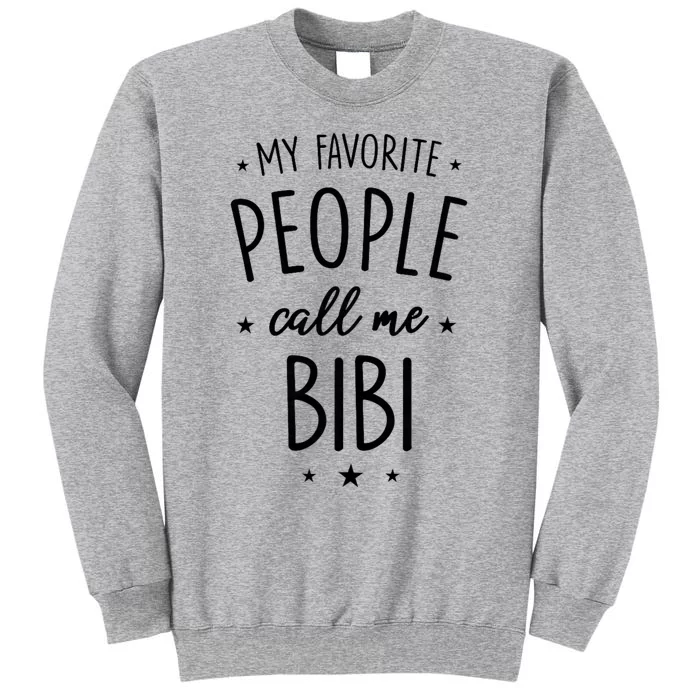 My Favorite People Call Me Bibi Tall Sweatshirt