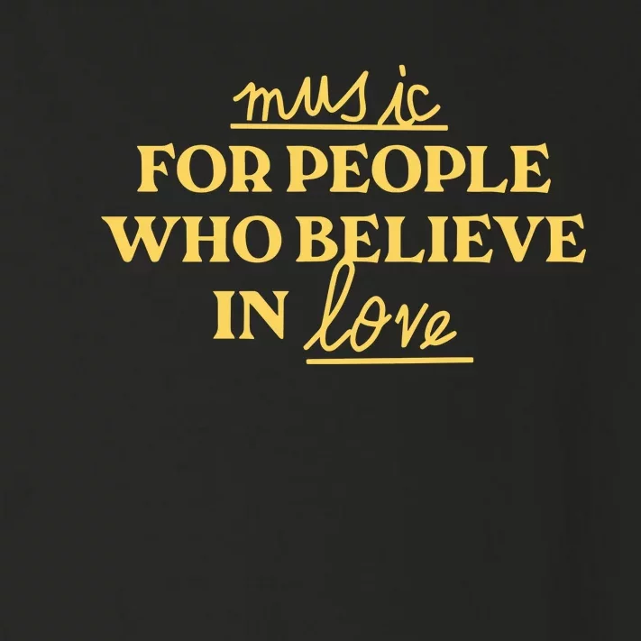 Music For People Who Believe In Love Toddler Long Sleeve Shirt