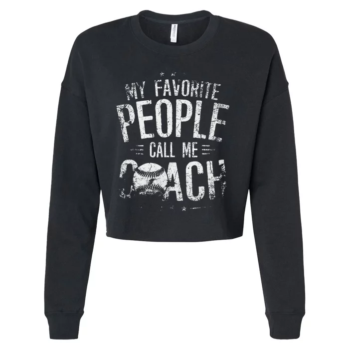 My Favorite People Call Me Baseball Coach Funny Baseball Cropped Pullover Crew