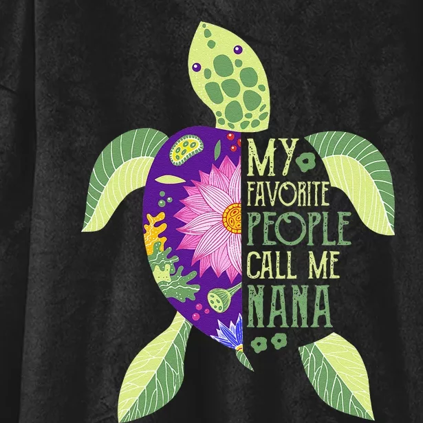 My Favorite People Call Me Nana Turtle Lover Mother's Day Hooded Wearable Blanket