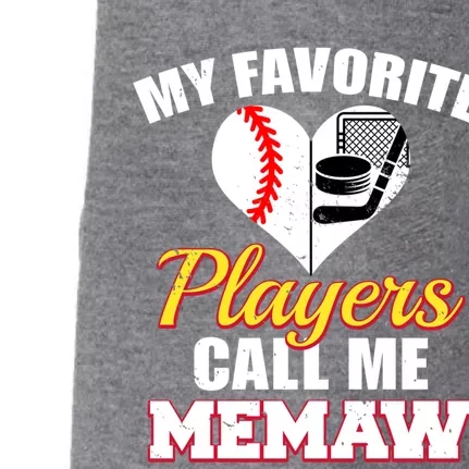 My Favorite Players Call Me Memaw Baseball Hockey Memaw Gift Doggie 3-End Fleece Hoodie