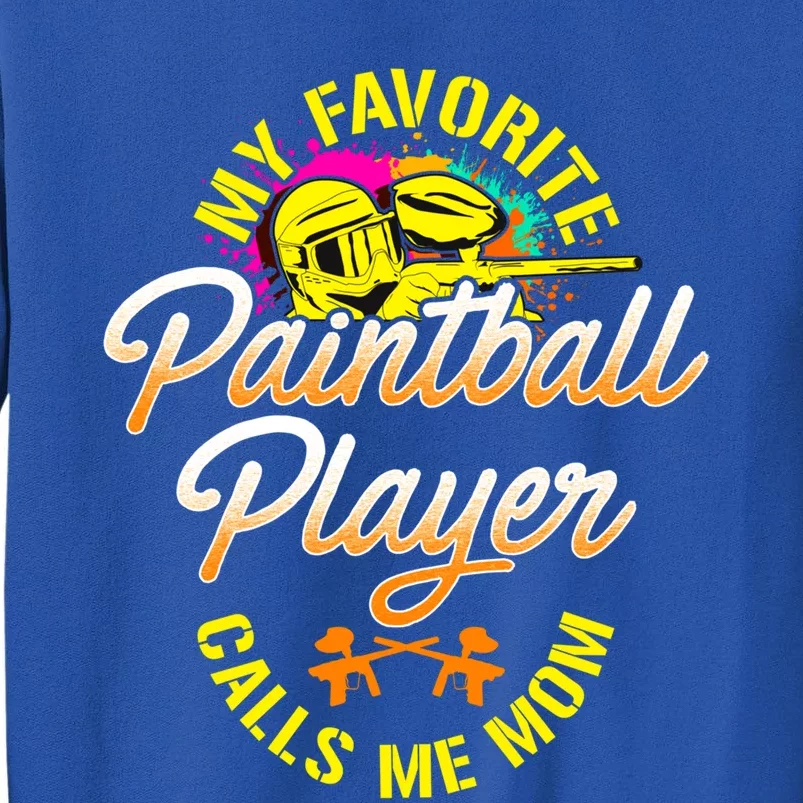 My Favorite Paintball Player Calls Me Mom Cute Gift Sweatshirt