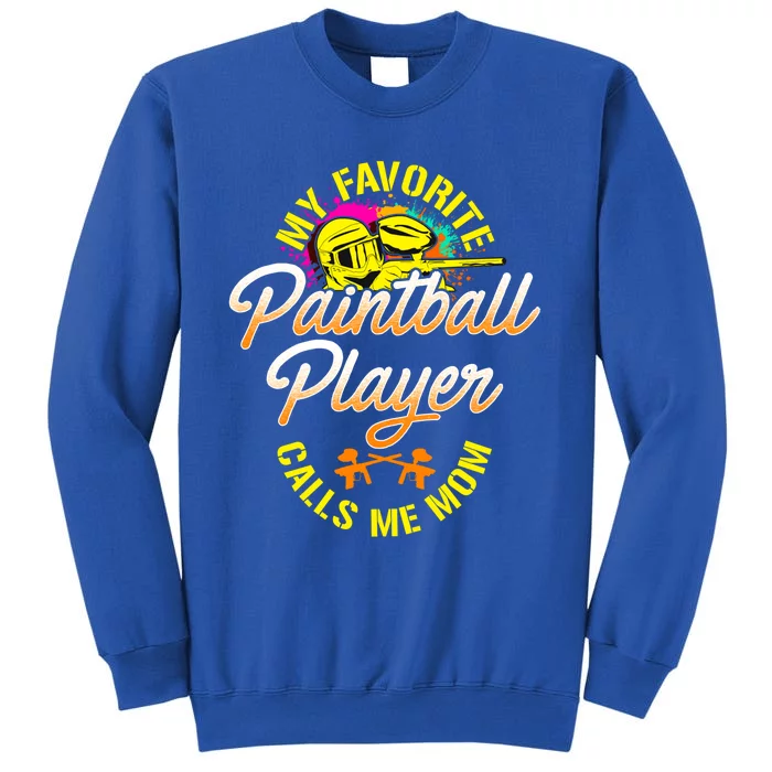 My Favorite Paintball Player Calls Me Mom Cute Gift Sweatshirt