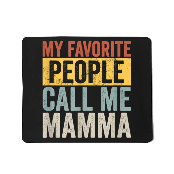 My Favorite People Call Me Mamma Vintage Funny Mothers Day Mousepad