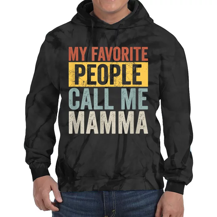 My Favorite People Call Me Mamma Vintage Funny Mothers Day Tie Dye Hoodie