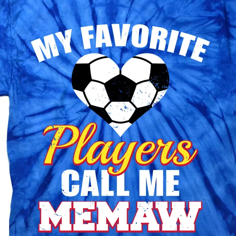 My Favorite Players Call Me Memaw Funny Soccer Memaw Gift Tie-Dye T-Shirt