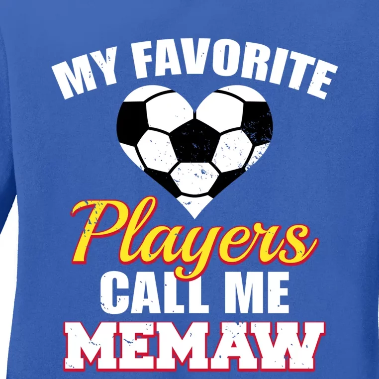 My Favorite Players Call Me Memaw Funny Soccer Memaw Gift Ladies Long Sleeve Shirt