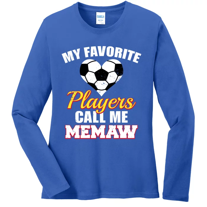 My Favorite Players Call Me Memaw Funny Soccer Memaw Gift Ladies Long Sleeve Shirt