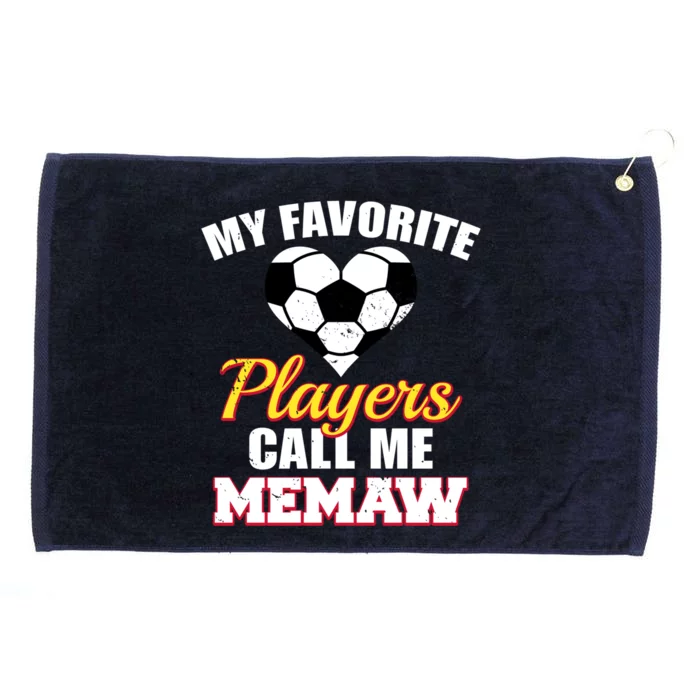 My Favorite Players Call Me Memaw Funny Soccer Memaw Gift Grommeted Golf Towel