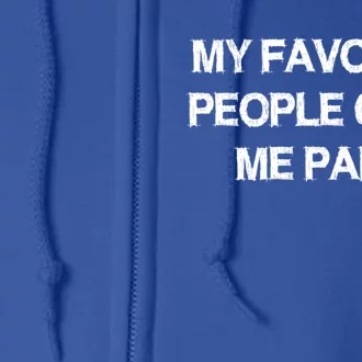 My Favorite People Call Papa Gift Fathermeaningful Giftday Dad Husband Fun Gift Full Zip Hoodie