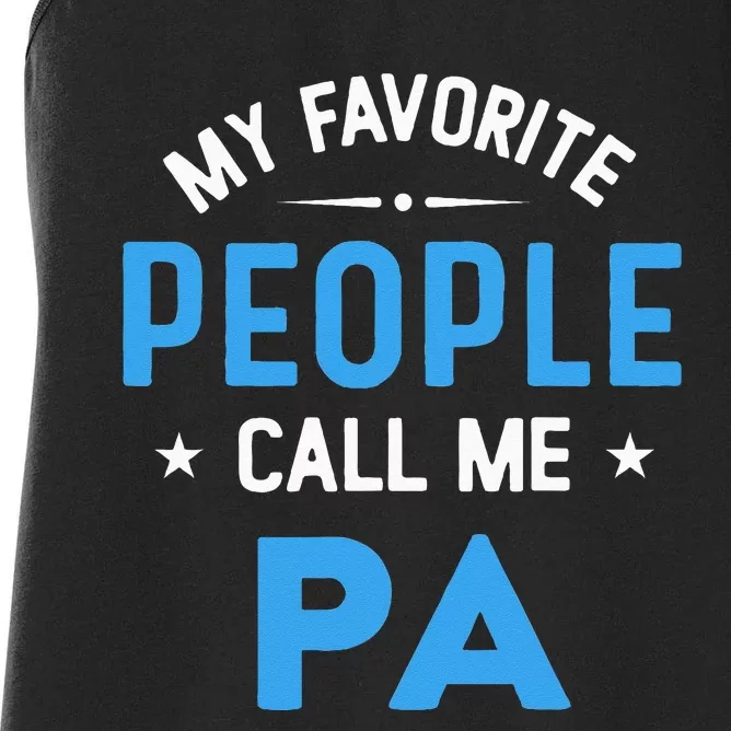 My Favorite People Call Me PA Funny PA Fathers Day Women's Racerback Tank