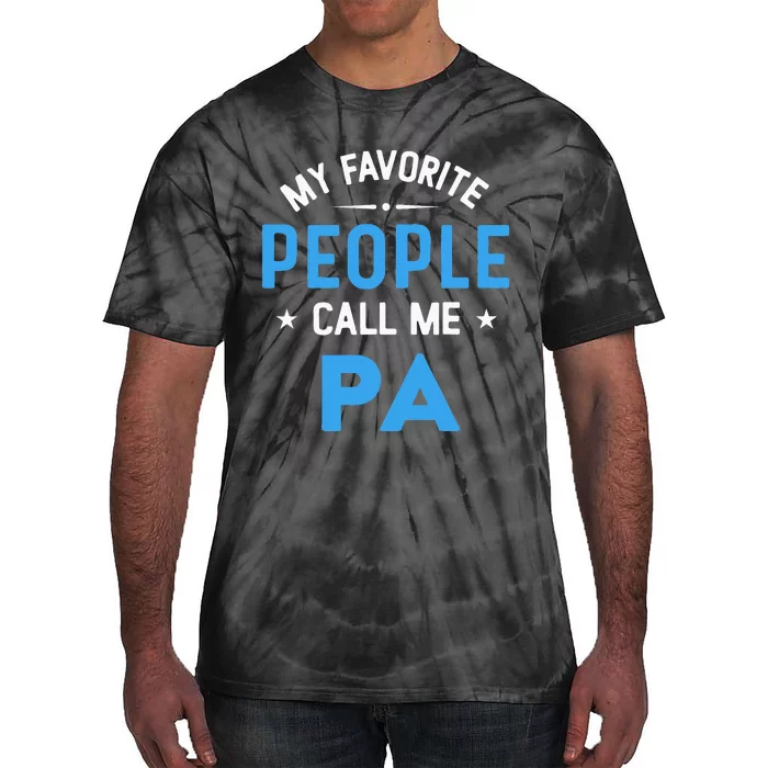 My Favorite People Call Me PA Funny PA Fathers Day Tie-Dye T-Shirt