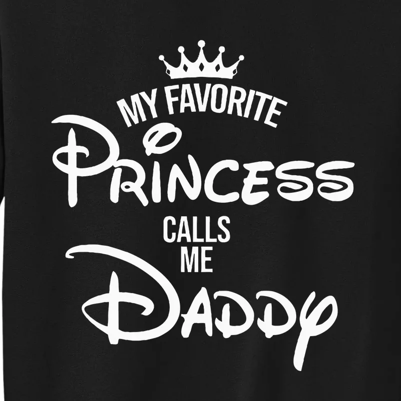 My Favorite Princess Calls Me Daddy Daughter Sweatshirt