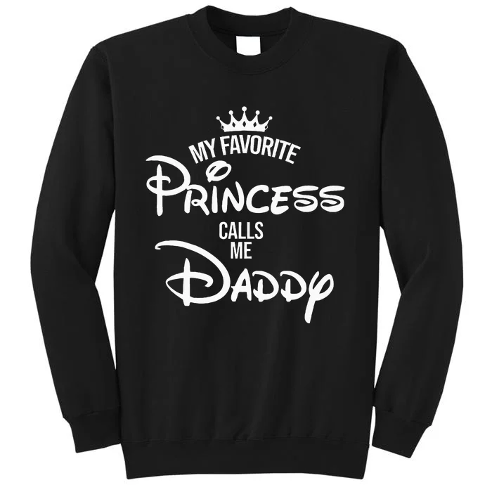 My Favorite Princess Calls Me Daddy Daughter Sweatshirt