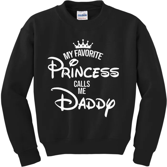 My Favorite Princess Calls Me Daddy Daughter Kids Sweatshirt