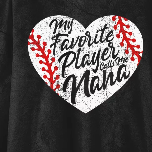 My Favorite Player Calls Me Nana Baseball Heart Cute Grandma Hooded Wearable Blanket