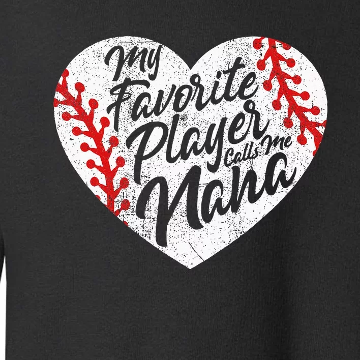 My Favorite Player Calls Me Nana Baseball Heart Cute Grandma Toddler Sweatshirt