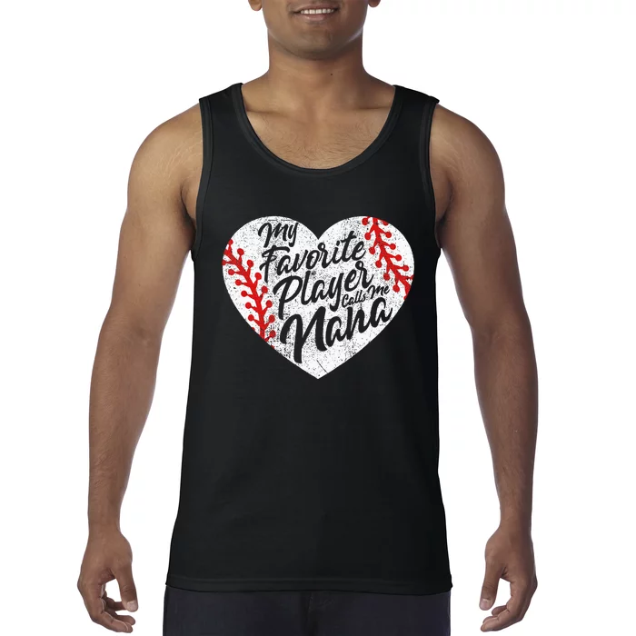 My Favorite Player Calls Me Nana Baseball Heart Cute Grandma Tank Top