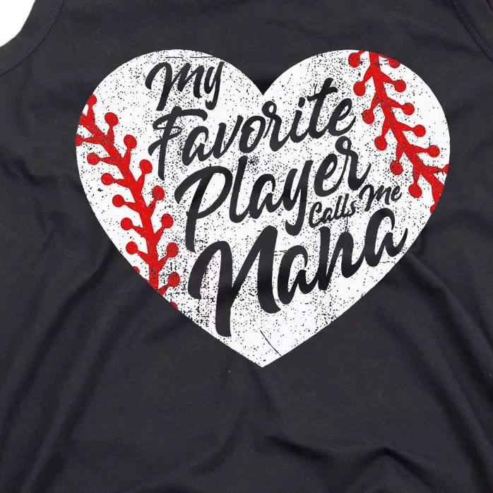 My Favorite Player Calls Me Nana Baseball Heart Cute Grandma Tank Top