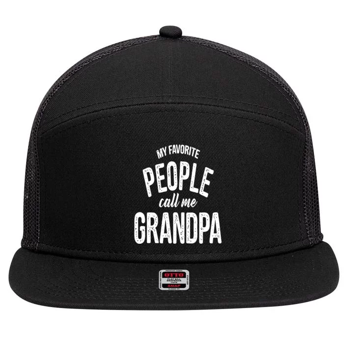 My Favorite People Call Me Grandpa Shirt Funny Fathers Day 7 Panel Mesh Trucker Snapback Hat