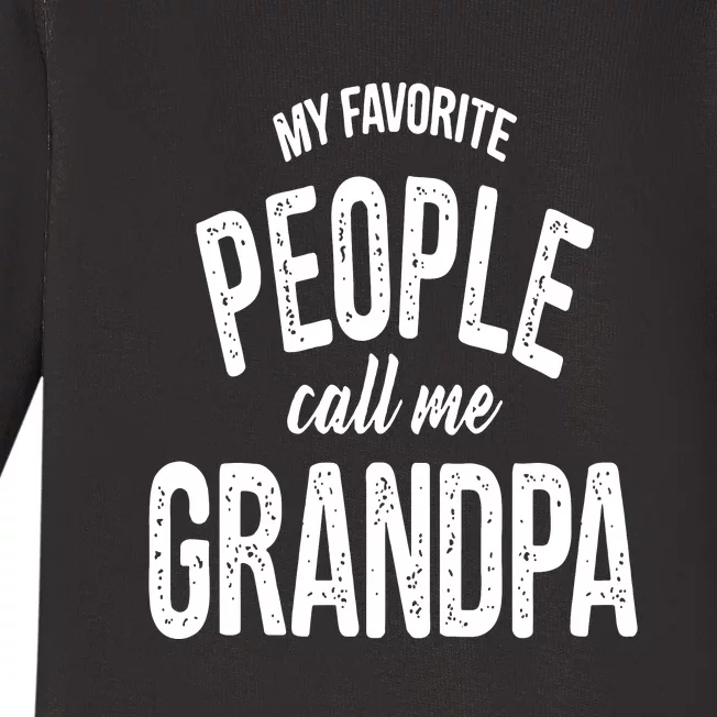 My Favorite People Call Me Grandpa Shirt Funny Fathers Day Baby Long Sleeve Bodysuit