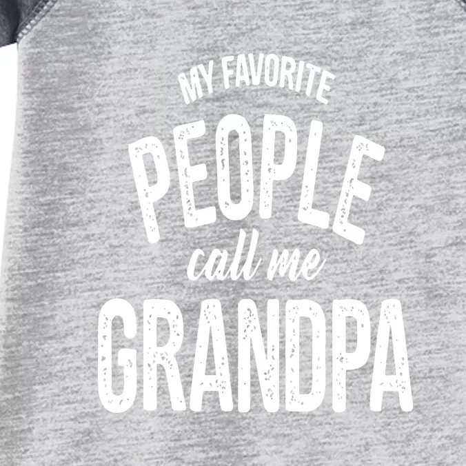 My Favorite People Call Me Grandpa Shirt Funny Fathers Day Infant Baby Jersey Bodysuit