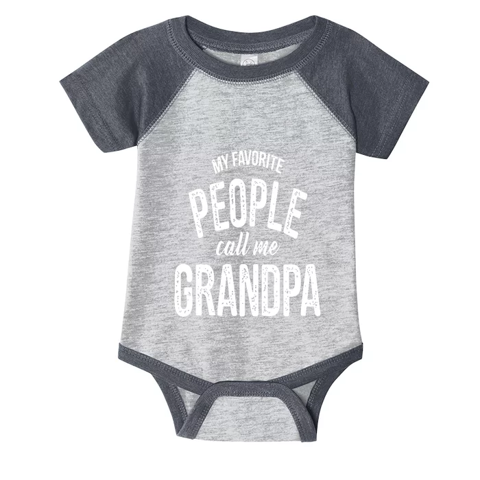 My Favorite People Call Me Grandpa Shirt Funny Fathers Day Infant Baby Jersey Bodysuit