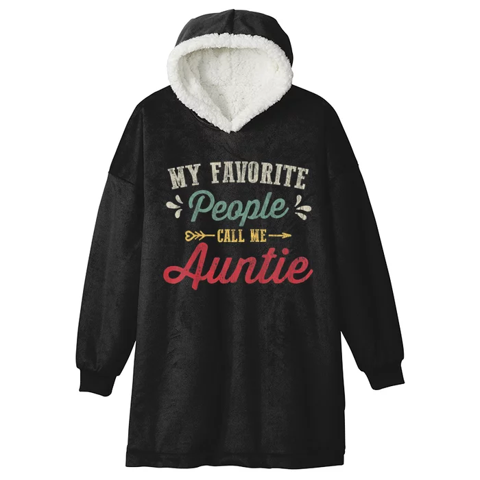 My Favorite People Call Me Auntie Hooded Wearable Blanket