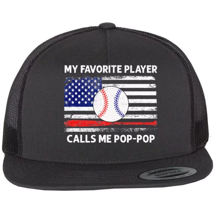 My Favorite Player Calls Me Pop Pop American Flag Baseball Flat Bill Trucker Hat