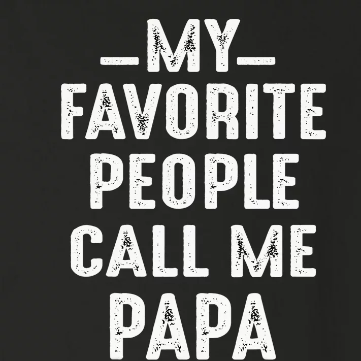 My Favorite People Call Me Papa Funny Gift Toddler Long Sleeve Shirt