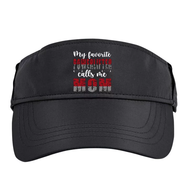 My Favorite Powerlifter Calls Me Mom Powerlifting Mom Adult Drive Performance Visor