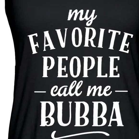 My Favorite People Call Me Bubba Ladies Essential Flowy Tank