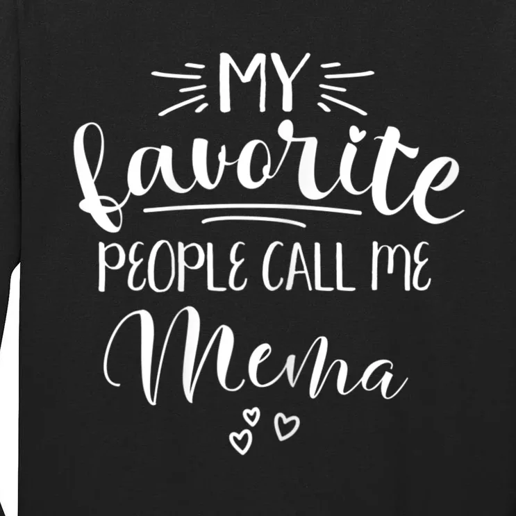 My Favorite People Call Me Mema Tall Long Sleeve T-Shirt