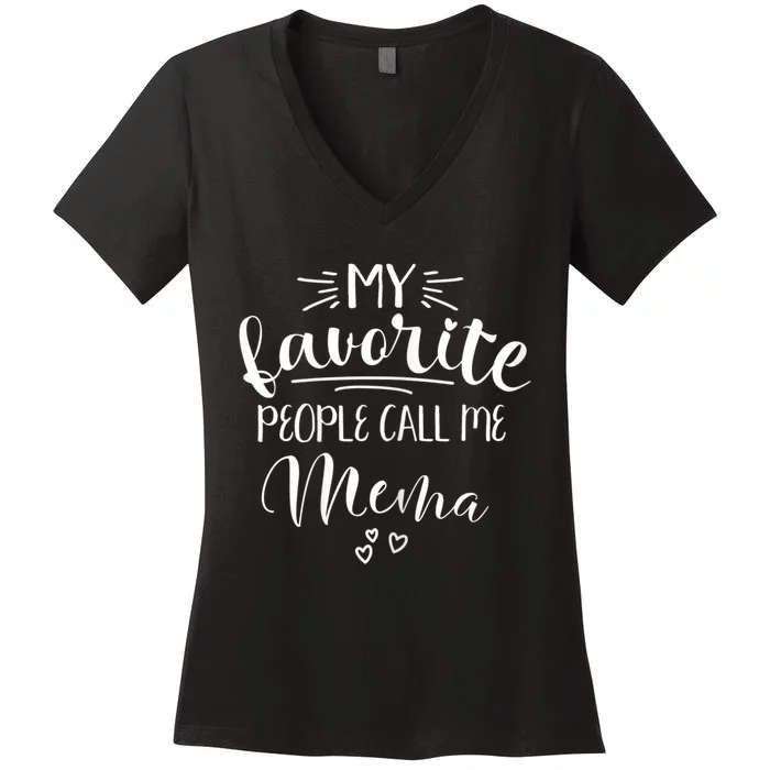 My Favorite People Call Me Mema Women's V-Neck T-Shirt