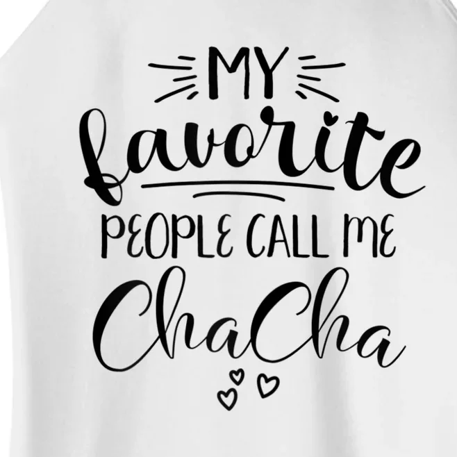 My Favorite People Call Me Chacha Women’s Perfect Tri Rocker Tank