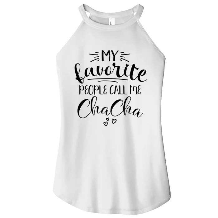 My Favorite People Call Me Chacha Women’s Perfect Tri Rocker Tank