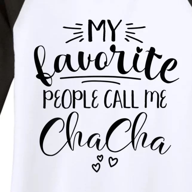 My Favorite People Call Me Chacha Women's Tri-Blend 3/4-Sleeve Raglan Shirt